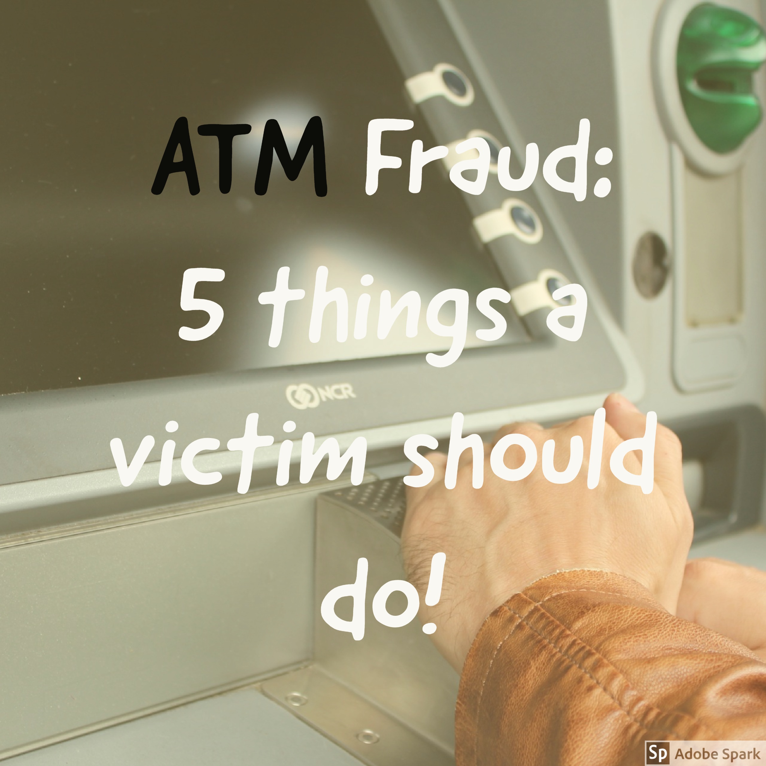 ATM Fraud-5 Things A Victim Should Do - The Cyber Blog India