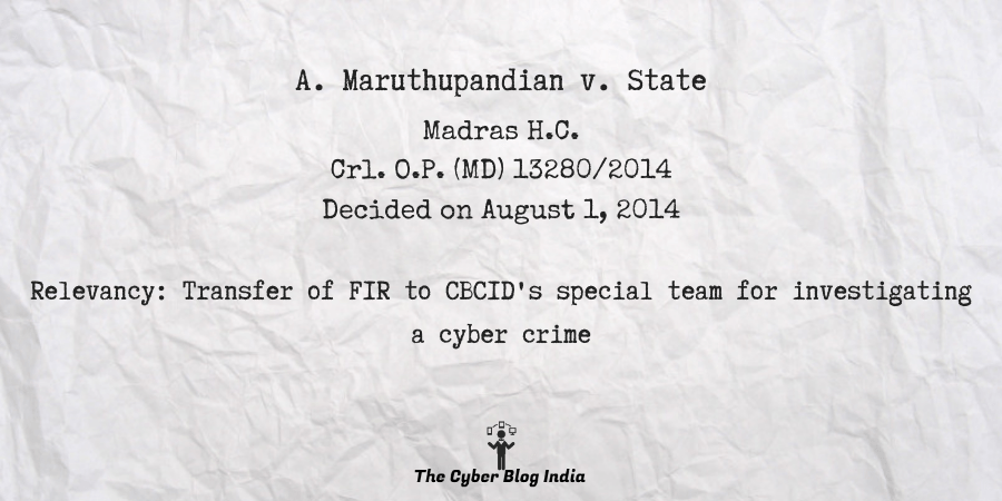 A. Maruthupandian v. State - The Cyber Blog India