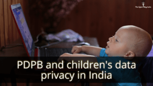 PDPB and children's data privacy in India