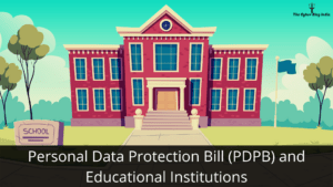 Personal Data Protection Bill (PDPB) and Educational Institutions