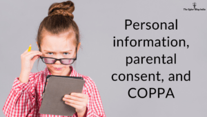 Personal information, parental consent, and COPPA