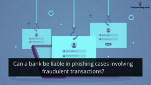 Can a bank be liable in phishing cases involving fraudulent transactions?