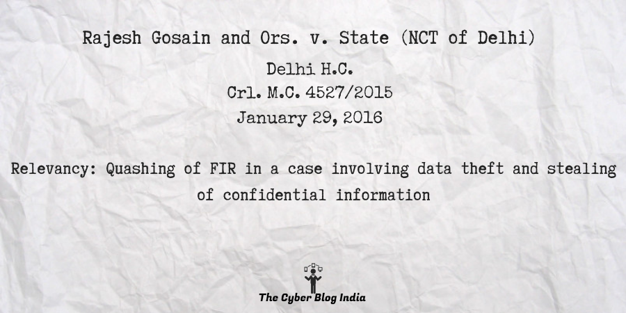 Rajesh Gosain and Ors. v. State (NCT of Delhi) - The Cyber Blog India