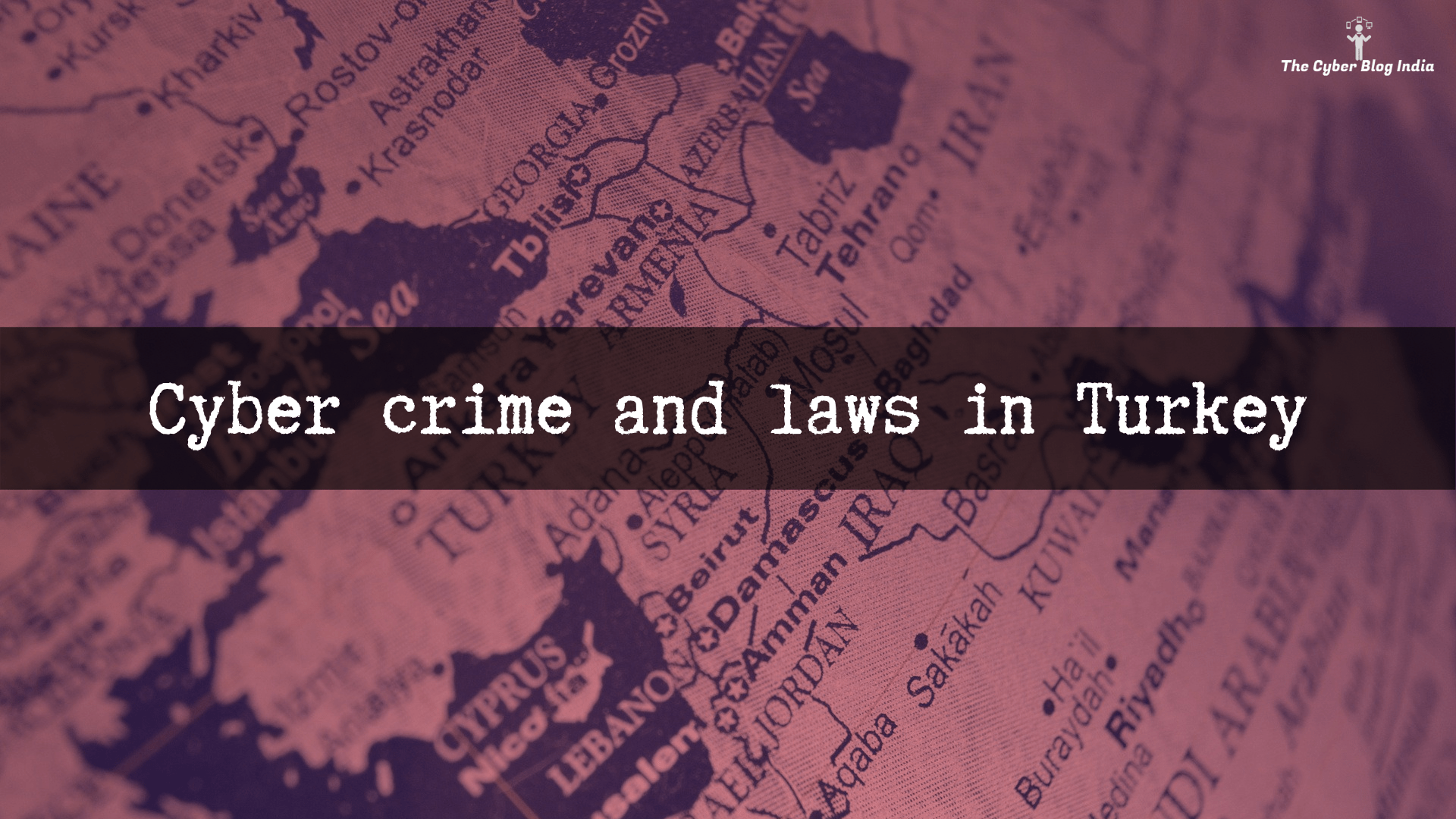 cyber-crime-and-laws-in-turkey-the-cyber-blog-india