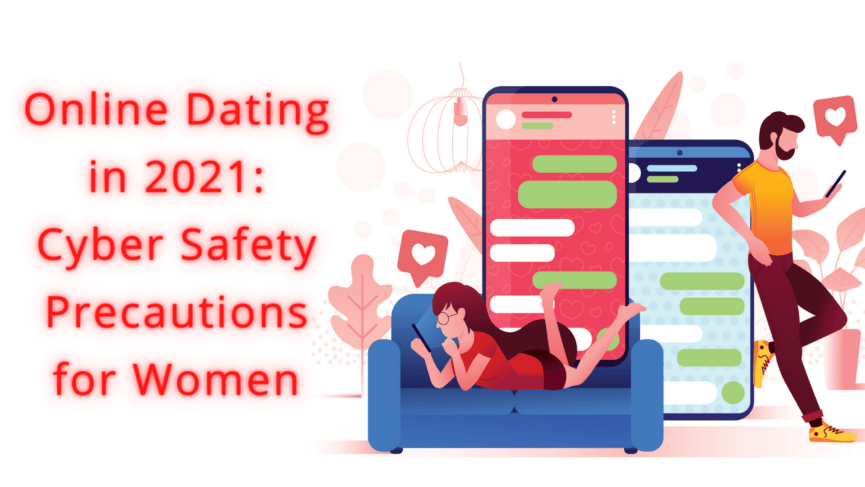 Online Dating in 2021_ Cyber Safety Precautions for Women