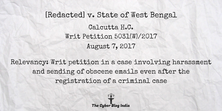 [Redacted] v. State of West Bengal - The Cyber Blog India