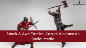 Shock & Awe Tactics Casual Violence on Social Media