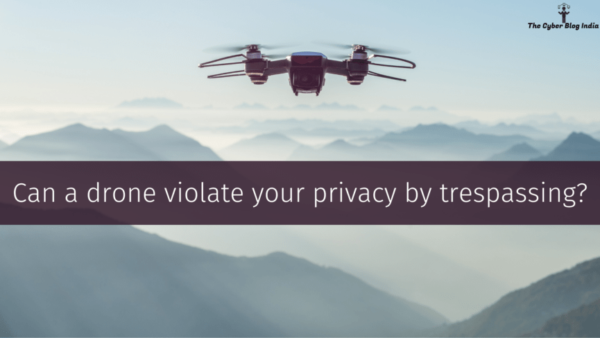 Can a drone violate your privacy by trespassing?