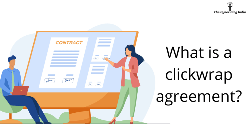 What is a clickwrap agreement?