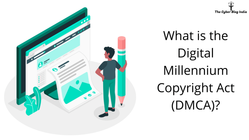 What is the Digital Millennium Copyright Act (DMCA)