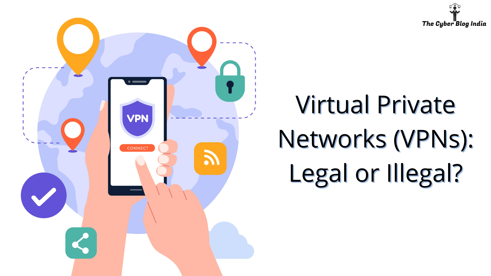 Virtual private network vpn legal or illegal the cyber blog india