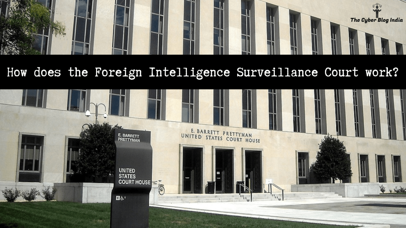 How does the Foreign Intelligence Surveillance Court work?