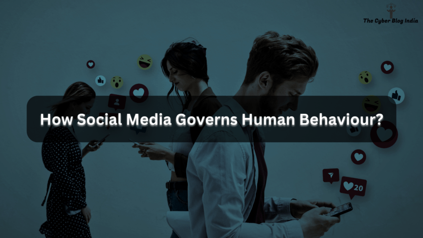 How Social Media Governs Human Behaviour?