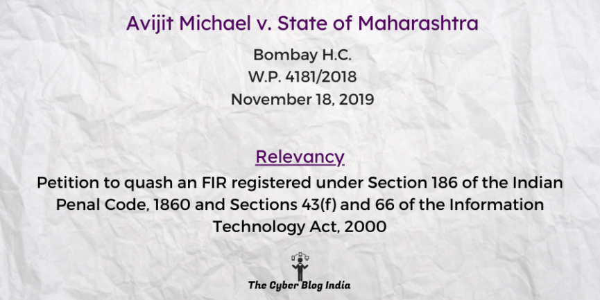 Petition to quash an FIR registered under Section 186 of the Indian Penal Code, 1860 and Sections 43(f) and 66 of the Information Technology Act, 2000