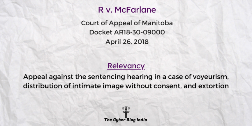 Appeal against the sentencing hearing in a case of voyeurism, distribution of intimate image without consent, and extortion