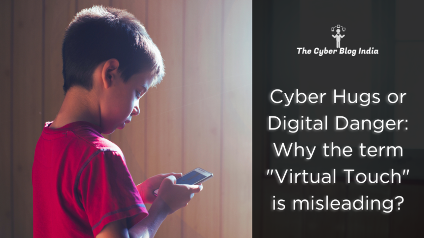 Cyber Hugs or Digital Danger: Why the term "Virtual Touch" is misleading?