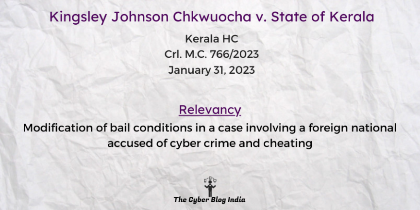 Modification of bail conditions in a case involving a foreign national accused of cyber crime and cheating