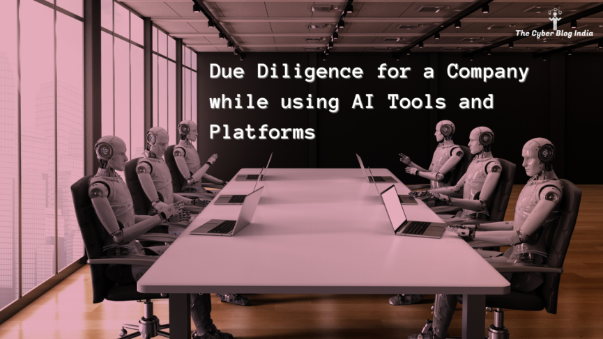 Due Diligence for a Company while using AI Tools and Platforms