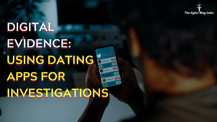 Digital Evidence Using Dating Apps for Investigations