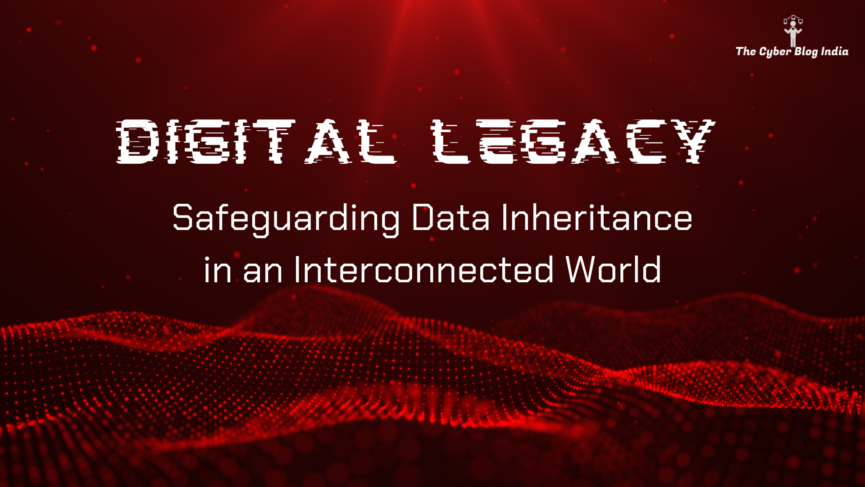 Digital Legacy Safeguarding Data Inheritance in an Interconnected World