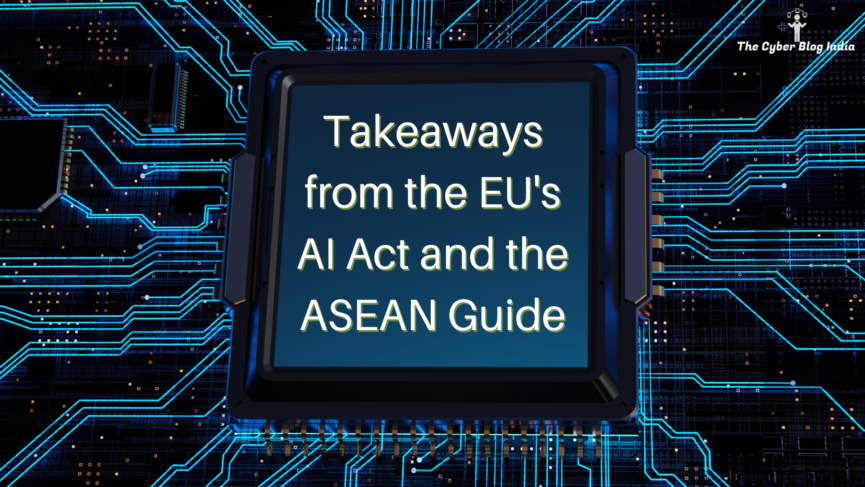 Takeaways from the EU's AI Act and the ASEAN Guide