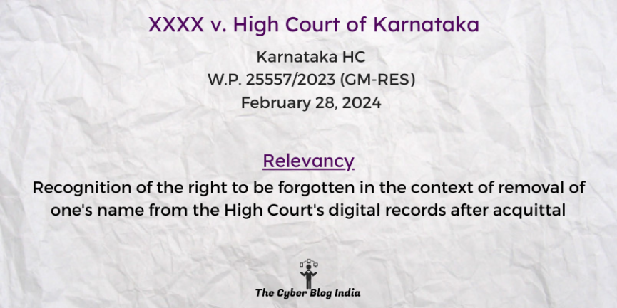 Recognition of the right to be forgotten in the context of removal of one's name from the High Court's digital records after acquittal