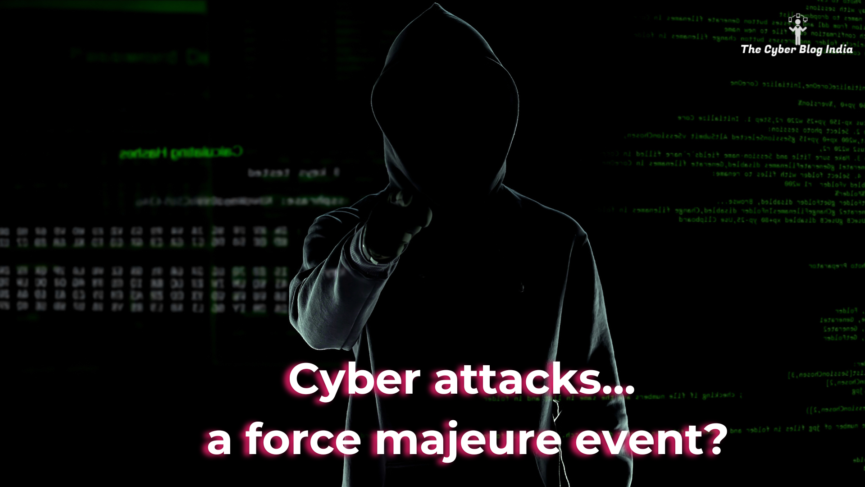 Cyber attacks... a force majeure event?