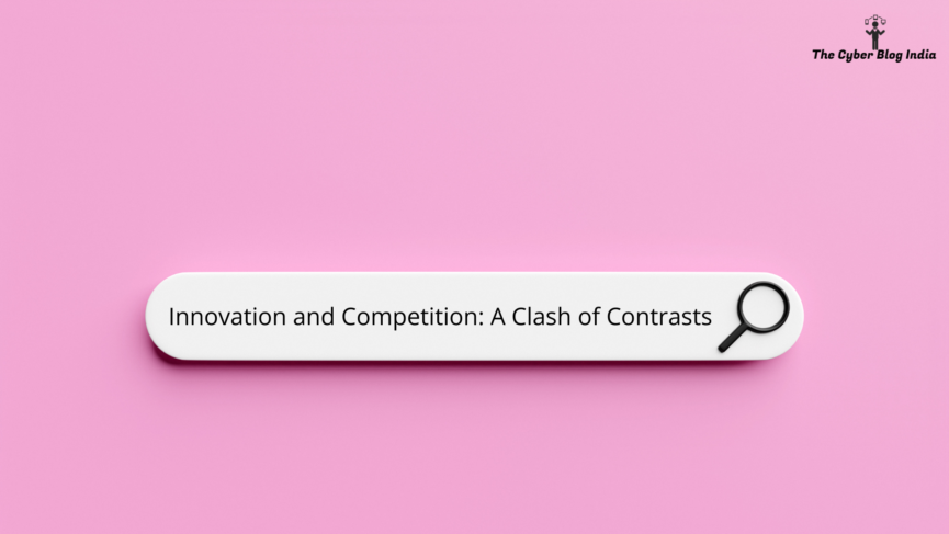 Innovation and Competition: A Clash of Contrasts