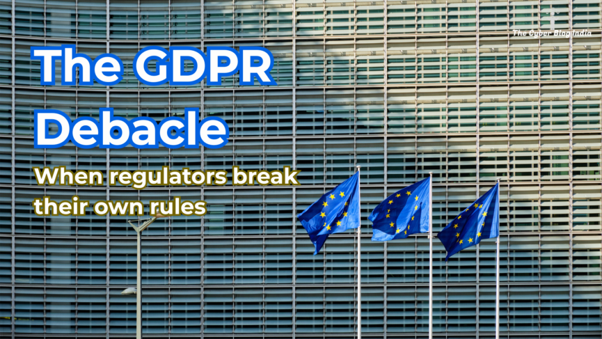 The GDPR Debacle: When regulators break their own rules