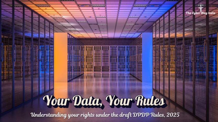 Your Data, Your Rules: Understanding your rights under the draft DPDP Rules, 2025