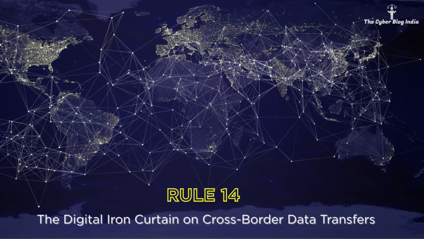 Rule 14: The Digital Iron Curtain on Cross-Border Data Transfers
