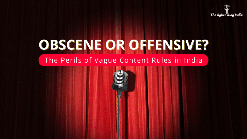 Obscene or Offensive? The Perils of Vague Content Rules in India