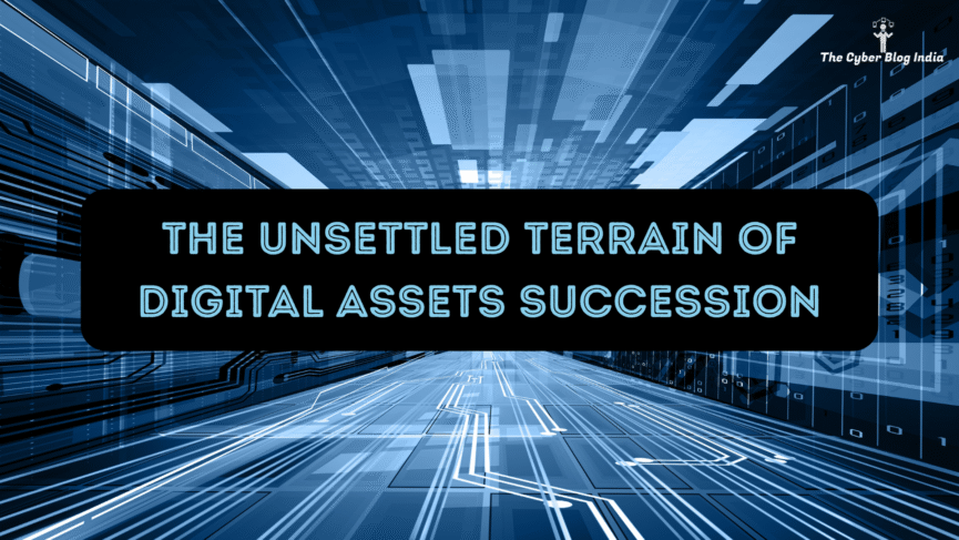 The Unsettled Terrain of Digital Assets Succession